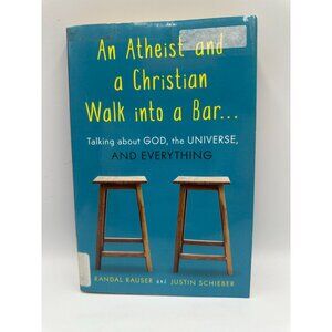An Atheist And A Christian Walk Into A Bar Rauser & Schieber 2016 Paperback